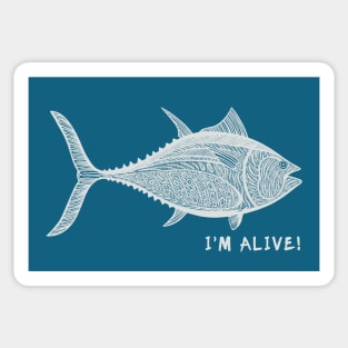 Tuna Fish - I'm Alive! - meaningful fish design Sticker